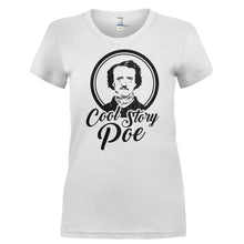 Load image into Gallery viewer, Cool Story Poe - T Shirt - COOL_STORY_POE-_Ladies_-_White
