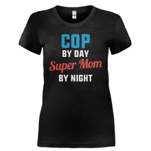 Load image into Gallery viewer, Cop By Day. Super Mom By Night - T Shirt - COP_BY_DAY._SUPER_MOM_BY_NIGHT-_Ladies_-_Black