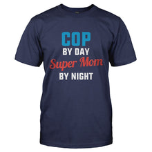 Load image into Gallery viewer, Cop By Day. Super Mom By Night - T Shirt - COP_BY_DAY._SUPER_MOM_BY_NIGHT-_Men_-_Navy