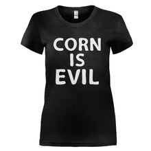 Load image into Gallery viewer, Corn Is Evil - T Shirt - CORN_IS_EVIL_-_Ladies_-_black