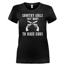 Load image into Gallery viewer, Country Girls Just Want to Have Guns - T Shirt - COUNTRY_GIRLS_JUST_WANT_TO_HAVE_GUNS-_Ladies_-_Black