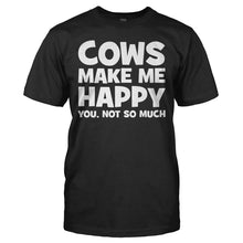 Load image into Gallery viewer, Cows Make Me Happy - T Shirt - COWS_MAKE_ME_HAPPY_-_men_-_black