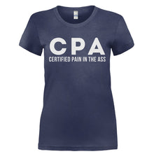 Load image into Gallery viewer, CPA - Certified Pain in the Ass - T Shirt - CPA_-_CERTIFIED_PAIN_IN_THE_ASS-_Ladies_-_Navy