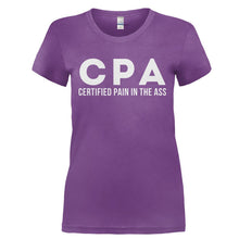 Load image into Gallery viewer, CPA - Certified Pain in the Ass - T Shirt - CPA_-_CERTIFIED_PAIN_IN_THE_ASS-_Ladies_-_Purple