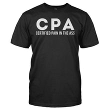 Load image into Gallery viewer, CPA - Certified Pain in the Ass - T Shirt - CPA_-_Certified_Pain_in_the_Ass_men_black