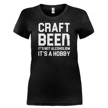 Load image into Gallery viewer, Craft Beer Isn't Alcoholism, It's a Hobby - T Shirt - CRAFT_BEER_ISN_T_ALCOHOLISM_IT_S_A_HOBBY-_Ladies_-_Black