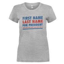 Load image into Gallery viewer, (Custom) For President - Personalized - T Shirt - CUSTOM_FOR_PRESIDENT_-_PERSONALIZED_-_Ladies_-_Heathergrey