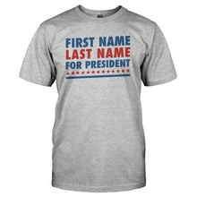 Load image into Gallery viewer, (Custom) For President - Personalized - T Shirt - CUSTOM_FOR_PRESIDENT_-_PERSONALIZED_-_Men_-_Heathergrey