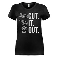Load image into Gallery viewer, Cut. It. Out. - T Shirt - CUT_IT_OUT_-_ladies_-_black