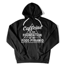 Load image into Gallery viewer, Caffeine Is The Foundation Of My Food Pyramid - T Shirt - Caffeine_Is_The_Foundation_Of_My_Food_Pyramid_hoodie_black