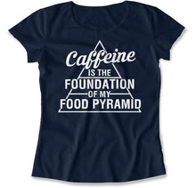 Load image into Gallery viewer, Caffeine Is The Foundation Of My Food Pyramid - T Shirt - Caffeine_Is_The_Foundation_Of_My_Food_Pyramid_women_navy