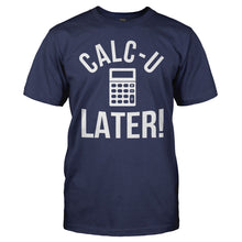 Load image into Gallery viewer, Calc-U-Later! - T Shirt - Calc-U-Later_men_navy