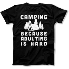 Load image into Gallery viewer, Camping Because Adulting Is Hard - T Shirt - Camping_Because_Adulting_Is_Hard_men_black