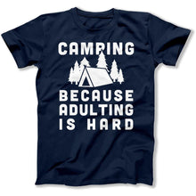 Load image into Gallery viewer, Camping Because Adulting Is Hard - T Shirt - Camping_Because_Adulting_Is_Hard_men_navy