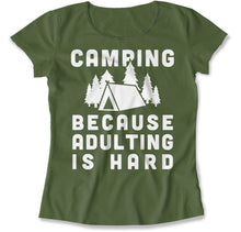 Load image into Gallery viewer, Camping Because Adulting Is Hard - T Shirt - Camping_Because_Adulting_Is_Hard_military_green