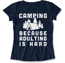 Load image into Gallery viewer, Camping Because Adulting Is Hard - T Shirt - Camping_Because_Adulting_Is_Hard_navy