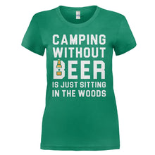 Load image into Gallery viewer, Camping Without Beer Is Just Sitting In The Woods - T Shirt - Camping_Without_Beer_Is_Just_Sitting_In_The_Woods_-_ladies_-_kellygreen