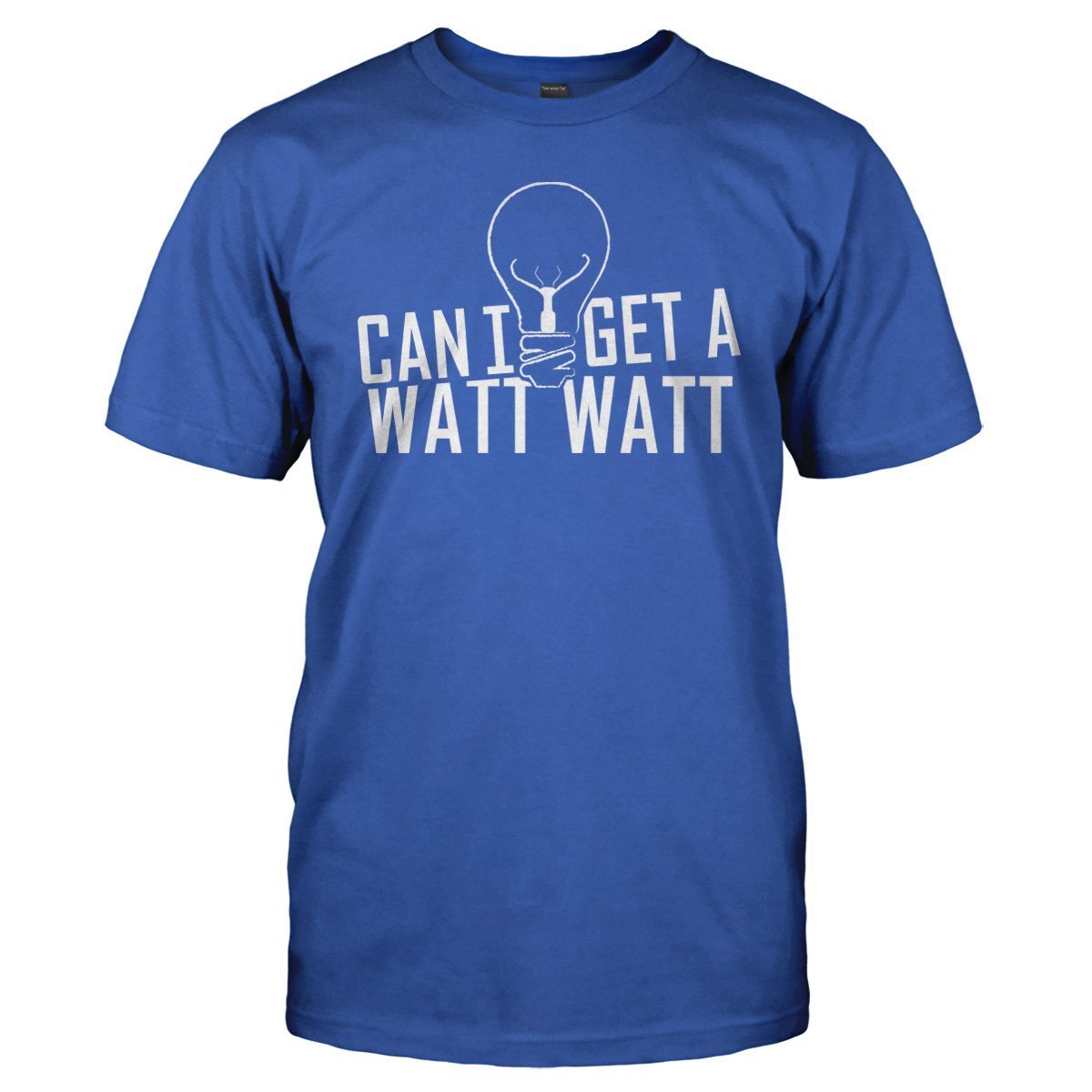 Load image into Gallery viewer, Can I Get A Watt Watt - T Shirt - Can_I_Get_A_Watt_Watt_men_royal