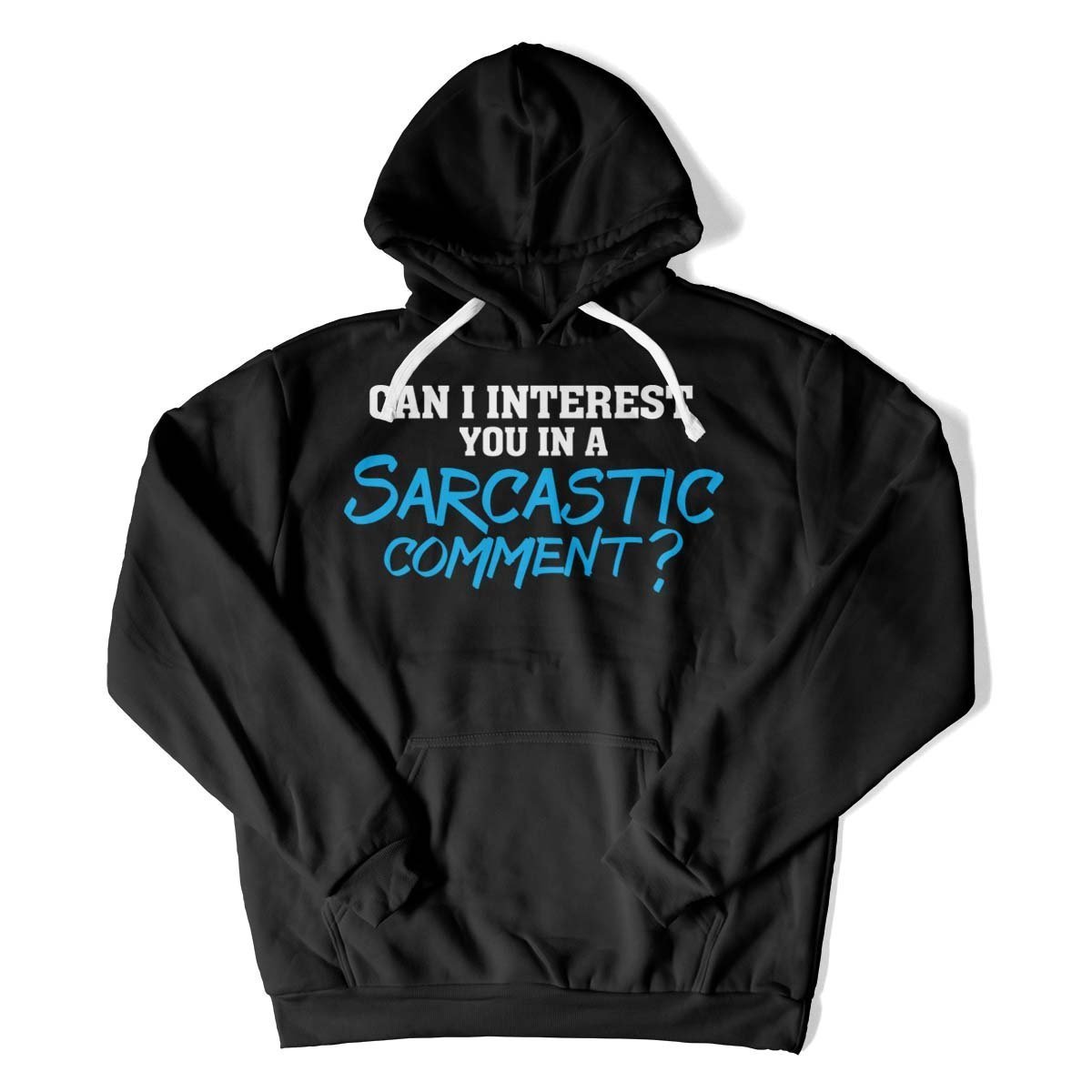 Load image into Gallery viewer, Can I Interest You In A Sarcastic Comment? - T Shirt - Can_I_Interest_You_In_A_Sarcastic_Comment_hoodie_black