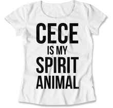 Load image into Gallery viewer, Cece Is My Spirit Animal - T Shirt - Cece_Is_My_Spirit_Animal_women_white