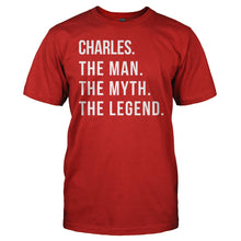 Load image into Gallery viewer, Charles. The Man. The Myth. The Legend. - T Shirt - Charles_men_red