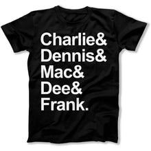 Load image into Gallery viewer, Charlie &amp; Dennis &amp; Mac &amp; Dee &amp; Frank. - T Shirt - Charlie_Dennis_Mac_Dee_Frank_men_black