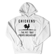 Load image into Gallery viewer, Chickens: The Pet That Poops Breakfast - T Shirt - Chicken_The_Pet_That_Poops_Breakfast_hoodie_white