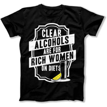 Load image into Gallery viewer, Clear Alcohols are For Rich Women On Diets - T Shirt - Clear_Alcohols_are_For_Rich_Women_On_Diets_men_black