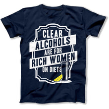 Load image into Gallery viewer, Clear Alcohols are For Rich Women On Diets - T Shirt - Clear_Alcohols_are_For_Rich_Women_On_Diets_men_navy
