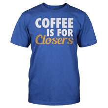 Load image into Gallery viewer, Coffee Is For Closers - T Shirt - Coffee_Is_For_Closers_men_royal