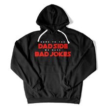 Load image into Gallery viewer, Come To the Dad Side, We Have Bad Jokes - T Shirt - Come_To_the_Dad_Side_We_Have_Bad_Jokes_hoodie_black