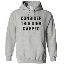 Load image into Gallery viewer, Consider This Diem Carped - T Shirt - Consider_This_Diem_Carped_-_hoodie_-_heathergrey