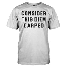 Load image into Gallery viewer, Consider This Diem Carped - T Shirt - Consider_This_Diem_Carped_-_men_-_white