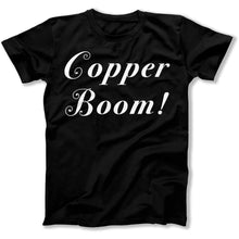 Load image into Gallery viewer, Copper Boom! - T Shirt - Copper_Boom_men_black