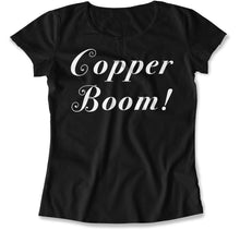 Load image into Gallery viewer, Copper Boom! - T Shirt - Copper_Boom_women_black