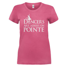 Load image into Gallery viewer, Dancers Are Always On Pointe - T Shirt - DANCERS_ARE_ALWAYS_ON_POINTE-_Ladies_-_Pink