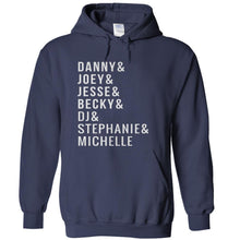Load image into Gallery viewer, Danny &amp; Joey &amp; Jesse &amp; Becky &amp; DJ &amp; Stephanie &amp; Michelle - T Shirt - DANNY___JOEY___JESSE___BECKY___DJ___STEPHANIE___MICHELLE_-_hoodies_-_navy