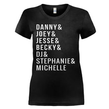 Load image into Gallery viewer, Danny &amp; Joey &amp; Jesse &amp; Becky &amp; DJ &amp; Stephanie &amp; Michelle - T Shirt - DANNY___JOEY___JESSE___BECKY___DJ___STEPHANIE___MICHELLE_-_ladies_-_black