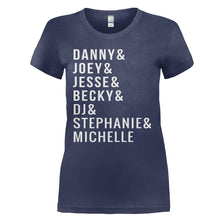 Load image into Gallery viewer, Danny &amp; Joey &amp; Jesse &amp; Becky &amp; DJ &amp; Stephanie &amp; Michelle - T Shirt - DANNY___JOEY___JESSE___BECKY___DJ___STEPHANIE___MICHELLE_-_ladies_-_navy