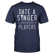 Load image into Gallery viewer, Date a Singer, All Other Musicians Are Players - T Shirt - DATE_A_SINGER_ALL_OTHER_MUSICIANS_ARE_PLAYERS_-_Men_-_navyblue