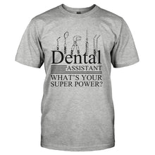 Load image into Gallery viewer, Dental Assistant, What's Your Super Power? - T Shirt - DENTAL_ASSISTANT_WHAT_S_YOUR_SUPER_POWER-_Men_-_Grey