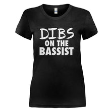 Load image into Gallery viewer, Dibs On The Bassist - T Shirt - DIBS_ON_THE_BASSIST_-_Ladies_-_Black
