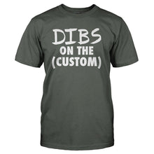 Load image into Gallery viewer, Dibs On The (Custom) - Personalized - T Shirt - DIBS_ON_THE_CUSTOM_-_PERSONALIZED_-_Men_-_Charcoal