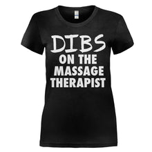 Load image into Gallery viewer, Dibs On The Massage Therapist - T Shirt - DIBS_ON_THE_MASSAGE_THERAPIST_-_Ladies_-_black