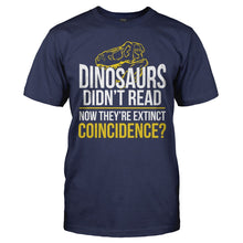 Load image into Gallery viewer, Dinosaurs Didn't Read - T Shirt - DINOSAURS_DIDN_T_READ_-_Men_-_navyblue