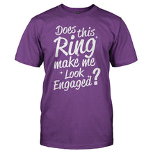 Load image into Gallery viewer, Does This Ring Make Me Look Engaged? - T Shirt - DOES_THIS_RING_MAKE_ME_LOOK_ENGAGED_-_Men_-_purple