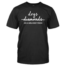 Load image into Gallery viewer, Dogs Are A Girl's Best Friend - T Shirt - DOGS_ARE_A_GIRL_S_BEST_FRIEND_-_Men_-_black