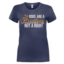 Load image into Gallery viewer, Dogs Are A Privilege, Not A Right - T Shirt - DOGS_ARE_A_PRIVILEGE_NOT_A_RIGHT_-_ladies_-_navyblue