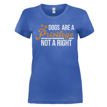 Load image into Gallery viewer, Dogs Are A Privilege, Not A Right - T Shirt - DOGS_ARE_A_PRIVILEGE_NOT_A_RIGHT_-_ladies_-_royalblue