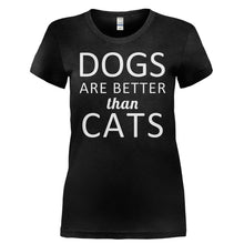 Load image into Gallery viewer, Dogs Are Better Than Cats - T Shirt - DOGS_ARE_BETTER_THAN_CATS-_Ladies_-_Black